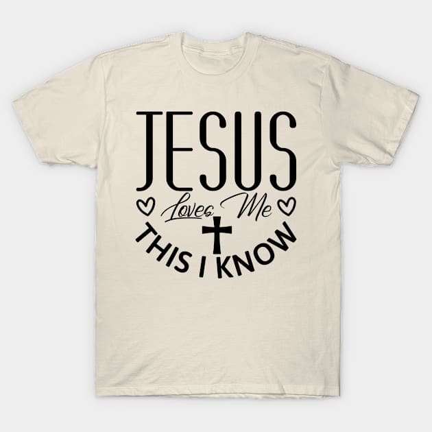 Jesus Loves Me This I Know T-Shirt by Sims Gifts & More